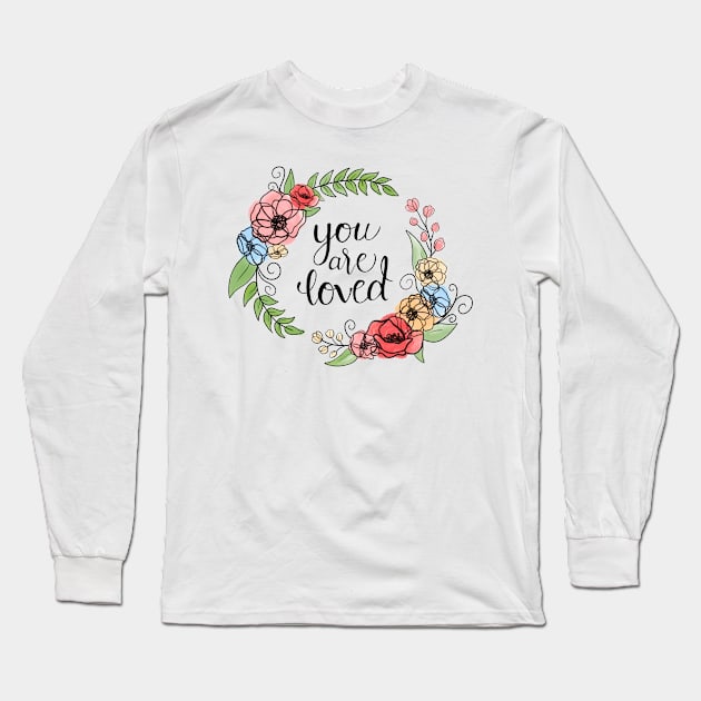 You Are Loved Floral Wreath Quote Long Sleeve T-Shirt by Lady Lilac